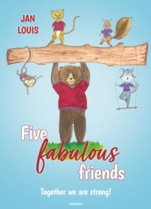 Five fabulous friends : Together we are strong!