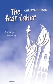 The fear taker : A strange crime story