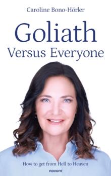 Goliath Versus Everyone : How to get from Hell to Heaven