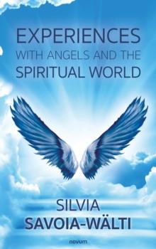 Experiences with angels and the spiritual world