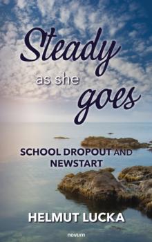 Steady as she goes : School Dropout and Newstart