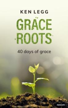 Grace roots : 40 days of grace