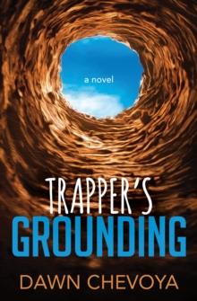 Trapper's Grounding : A Novel