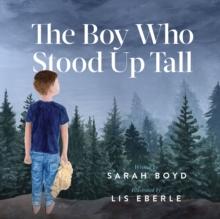 The Boy Who Stood Up Tall