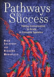 Pathways to Success : Taking Conservation to Scale in Complex Systems