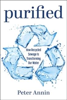 Purified : How Recycled Sewage Is Transforming Our Water