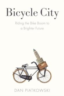 Bicycle City : Riding the Bike Boom to a Brighter Future