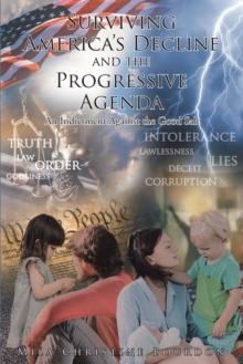 Surviving America's Decline and the Progressive Agenda : An Indictment Against the Good Salt