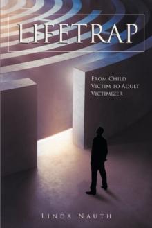 Lifetrap : From Child Victim to Adult Victimizer