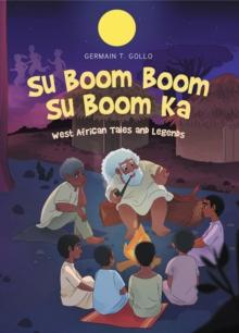 Su Boom Boom Su Boom Ka : West African Tales and Legends