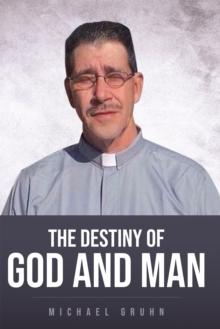 The Destiny Of God And Man