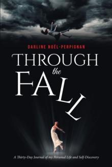 Through the Fall : A Thirty-Day Journal of my Personal Life and Self-Discovery