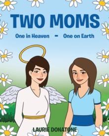 Two Moms : One in Heaven-One on Earth