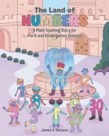 The Land Of Numbers : A Math Teaching Story for Pre-K and Kindergarten Children