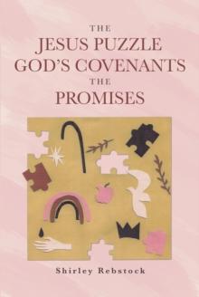 The Jesus Puzzle  God's Covenants  The Promises