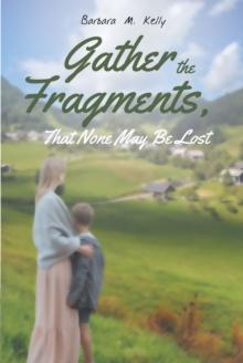 Gather the Fragments : That None May Be Lost