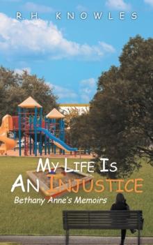 My Life Is An Injustice : Bethany Anne's Memoirs