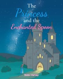 The Princess and The Enchanted Spoon