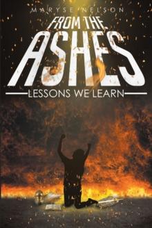 From the Ashes : Lessons We Learn