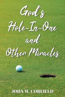 God's Hole-In-One and Other Miracles