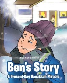 Ben's Story; A Present-Day Hanukkah Miracle