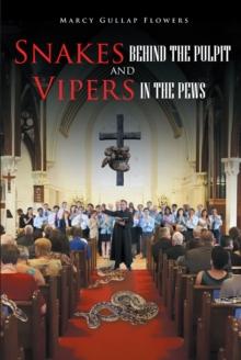 Snakes behind the Pulpit and Vipers in the Pews