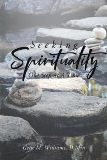 Seeking Spirituality : One Step At A Time