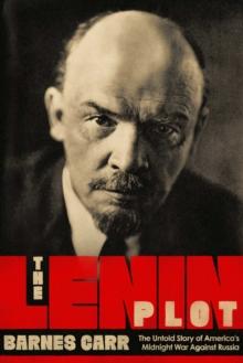 The Lenin Plot : The Unknown Story of America's War Against Russia