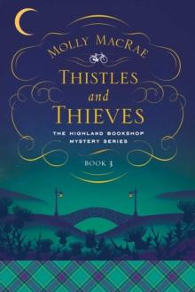 Thistles and Thieves : The Highland Bookshop Mystery Series: Book 3