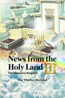 News from the Holy Land III : The Messiah's Kingdom