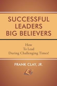 Successful Leaders Big Believers