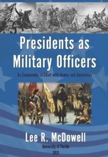 Presidents as Military Officers, As Commander-in-Chief with Humor and Anecdotes