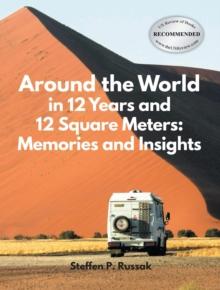 Around the World in 12 Years and 12 Square Meters : Memories and Insights