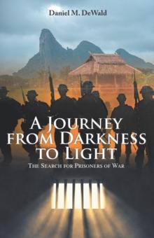 A Journey from Darkness to Light : The Search for Prisoners of War