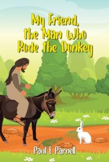 My Friend, the Man Who Rode the Donkey