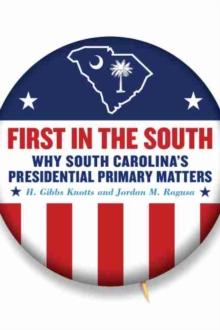 First in the South : Why South Carolina's Presidential Primary Matters