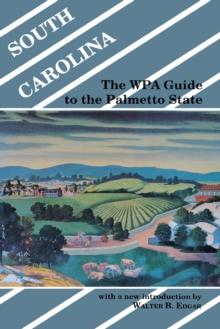 South Carolina : The WPA Guide to the Palmetto State