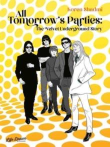 All Tomorrow's Parties: The Velvet Underground Story