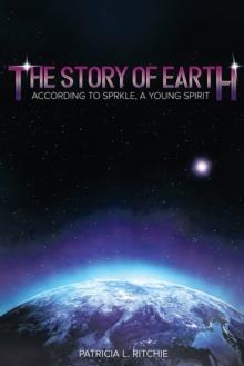 The Story Of Earth According To Sprkle, A Young Spirit