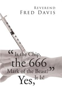 "Is the Chip, the 666 Mark of the Beast?" : Yes, It Is!