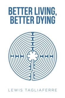 Better Living, Better Dying