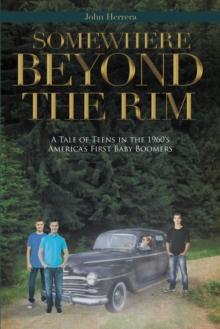 Somewhere Beyond the Rim : A Tale of Teens in the 1960's America's First Baby Boomers