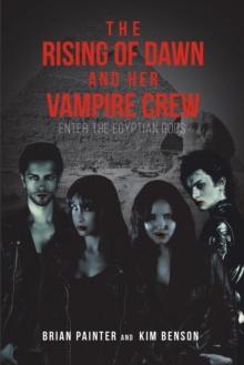 The Rising of Dawn and Her Vampire Crew : Enter the Egyptian Gods