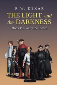 The Light and the Darkness : Live By the Sword