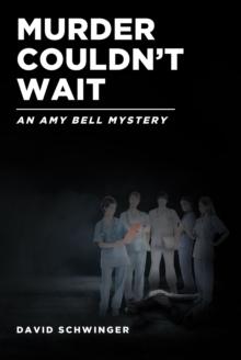 Murder Couldn't Wait : An Amy Bell Mystery