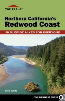 Top Trails: Northern California's Redwood Coast : 59 Must-Do Hikes for Everyone