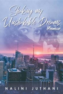 Shaking my Unshakable Dreams: : Memoir