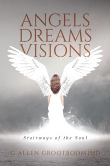 Angels, Dreams, Visions : Stairways of the Soul