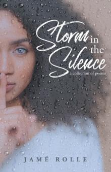 Storm in the Silence : a collection of poems