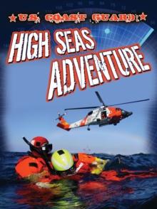 U.S. Coast Guard : High Seas Adventure